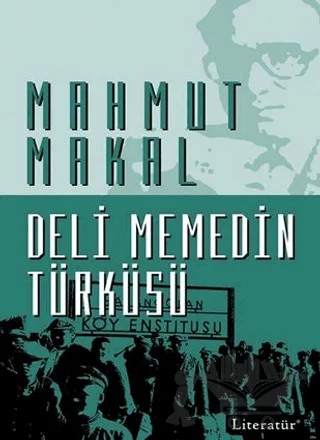 Deli Memedin Türküsü – Mahmut Makal – Literatür Yayıncılık kitap kapağı