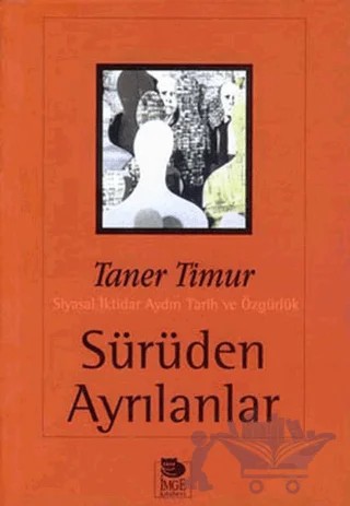 Sürüden Ayrılanlar Siyasal İktidar Aydın Tarih ve Özgürlük – Taner Timur – İmge Kitabevi Yayınları kitap kapağı