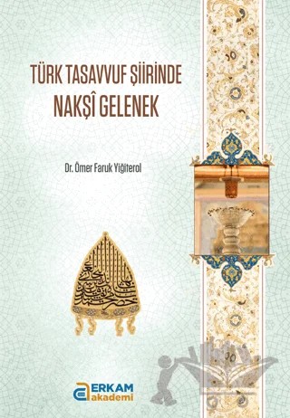 Türk Tasavvuf Şiirinde Nakşi Gelenek – Ömer Faruk Yiğiterol – Erkam Yayınları kitap kapağı