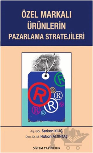 Özel Markalı Ürünlerin Pazarlama Stratejileri – Hakan Altıntaş, Serkan Kılıç – Sistem Yayıncılık kitap kapağı