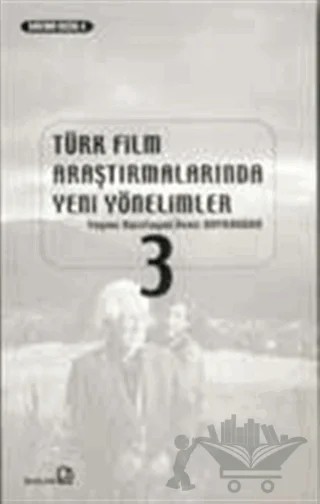 Türk Film Araştırmalarında Yeni Yönelimler 3 – Deniz Bayrakdar – Bağlam Yayınları kitap kapağı