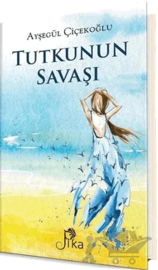 Tutkunun Savaşı – Ayşegül Çiçekoğlu – Pika Yayınevi kitap kapağı