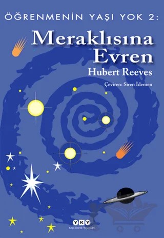 Öğrenmenin Yaşı Yok 2: Meraklısına Evren – Hubert Reeves – Yapı Kredi Yayınları kitap kapağı