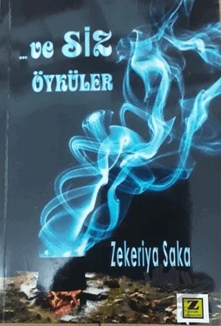 ...Ve Siz Öyküler – Zekeriya Saka – Zinde Yayıncılık kitap kapağı