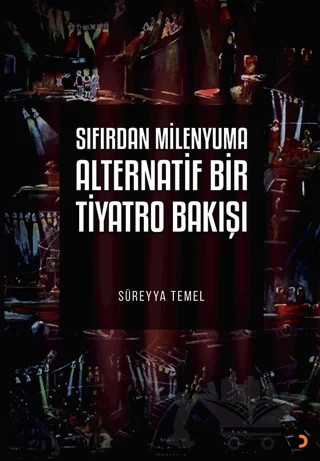 Sıfırdan Milenyuma Alternatif Bir Tiyatro Bakışı – Süreyya Temel – Cinius Yayınları kitap kapağı