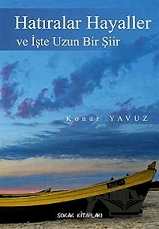 Hatıralar Hayaller ve İşte Uzun Bir Şiir – Konur Yavuz – Sokak Kitapları Yayınları kitap kapağı