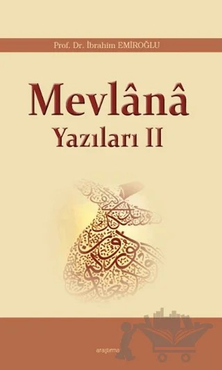 Mevlana Yazıları - 2 – İbrahim Emiroğlu – Araştırma Yayınları kitap kapağı