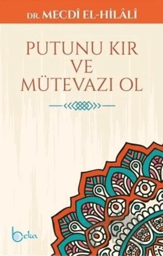 Putunu Kır ve Mütevazı Ol – Mecdi El-Hilali – Beka Yayınları kitap kapağı