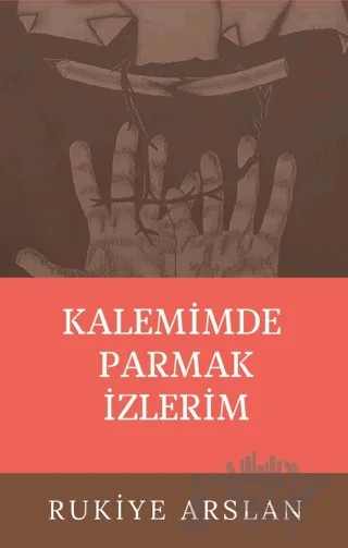 Kalemimde Parmak İzlerim – Rukiye Arslan – Northern Lights Yayınları kitap kapağı