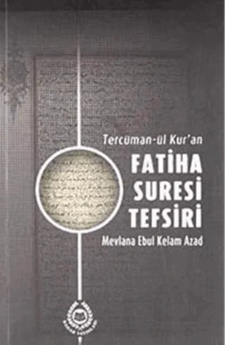 Tercüman-ül Kur'an Fatiha Suresi Tefsiri – Ebu’l Kelam Azad – Bahar Yayınları kitap kapağı