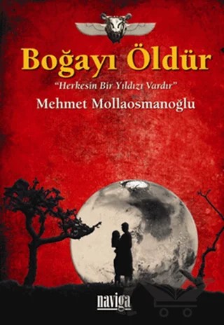 Boğayı Öldür – Mehmet Mollaosmanoğlu – Naviga Yayınları kitap kapağı