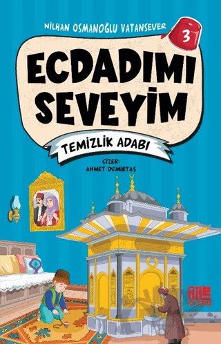 Ecdadımı Seveyim 3 - Temizlik Adabı – Nilhan Osmanoğlu Vatansever – Aile Yayınları kitap kapağı
