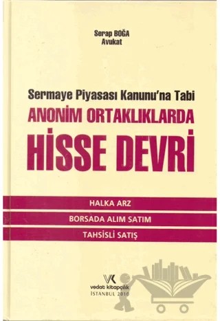 Sermaye Piyasası Kanununa Tabi Ananim Ortaklıklarda Hisse Devri – Serap Boğa – Vedat Kitapçılık kitap kapağı