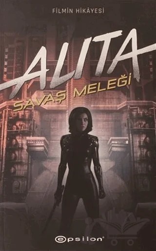 Alita: Savaş Meleği – Pat Cadigan – Epsilon Yayınevi kitap kapağı