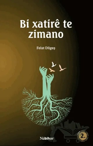 Bi Xatire Te Zimano – Felat Dılgeş – Nubihar Yayınları kitap kapağı