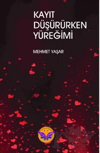 Kayıt Düşürürken Yüreğim – Mehmet Yaşar – Kaside Kitap kitap kapağı