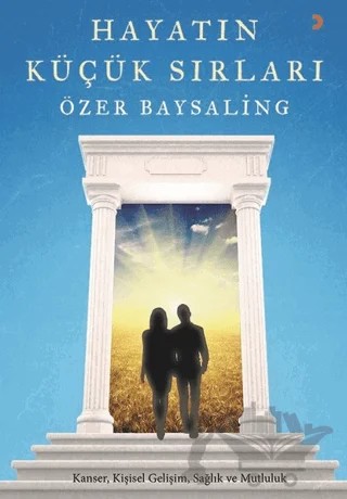 Hayatın Küçük Sırları – Özer Baysaling – Cinius Yayınları kitap kapağı