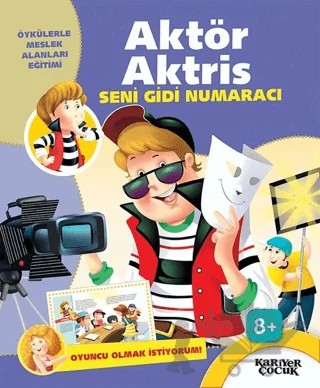 Aktör Aktris Seni Gidi Numaracı - Oyuncu Olmak İstiyorum! – Gülsüm Öztürk – Kariyer Yayınları kitap kapağı