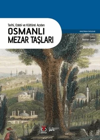 Tarihi Edebi ve Kültürel Açıdan Osmanlı Mezar Taşları – Reyhan Çorak – DBY Yayınları kitap kapağı