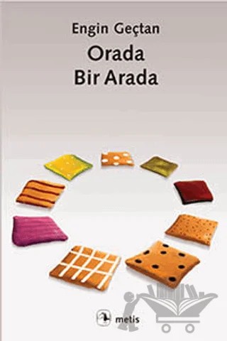 Orada, Bir Arada – Engin Geçtan – Metis Yayınları kitap kapağı