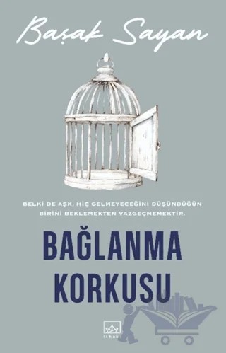 Bağlanma Korkusu – Başak Sayan – İthaki Yayınları kitap kapağı