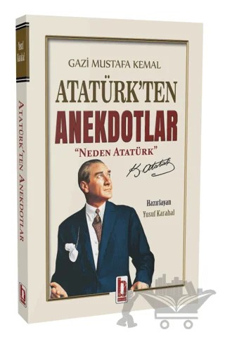 Gazi Mustafa Kemal Atatürk’ten Anekdotlar – Yusuf Karahal – Billur Yayınları kitap kapağı