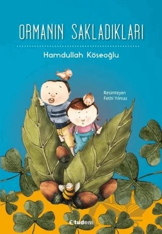 Ormanın Sakladıkları – Hamdullah Köseoğlu – Tudem Yayınları kitap kapağı