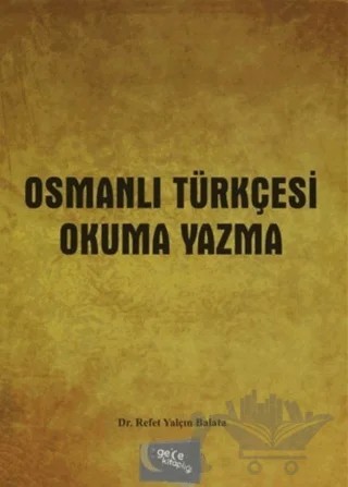 Osmanlı Türkçesi Okuma Yazma – Refet Yalçın Balata – Gece Kitaplığı kitap kapağı