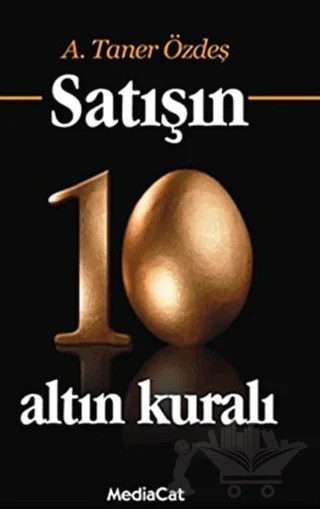 Satışın 10 Altın Kuralı (Özel Basım) – A. Taner Özdeş – MediaCat Kitapları kitap kapağı