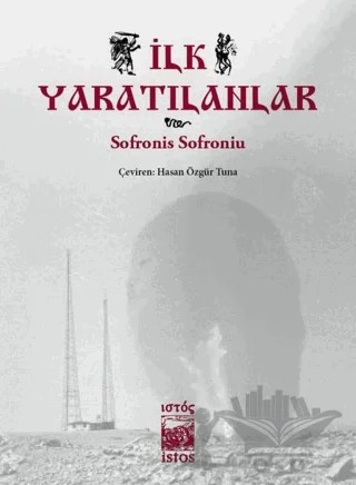 İlk Yaratılanlar – Sofronis Sofroniu – İstos Yayıncılık kitap kapağı