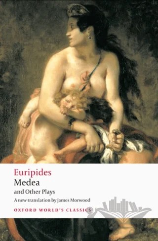 Medea and Other Plays – Euripides – Oxford University Press - Classics kitap kapağı