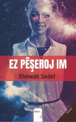 Ez Peşeroj Im – Ehmede Sedef – Sitav Yayınevi kitap kapağı