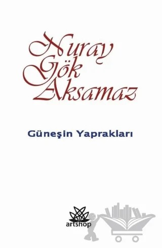 Güneşin Yaprakları – Nuray Gök Aksamaz – Artshop Yayıncılık kitap kapağı
