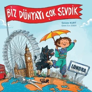 Londra - Biz Dünyayı Çok Sevdik – Senem Kurt – Tekir Kitap kitap kapağı
