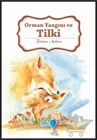 Orman Yangını ve Tilki – Fatma Ayhan – Ensar Neşriyat kitap kapağı
