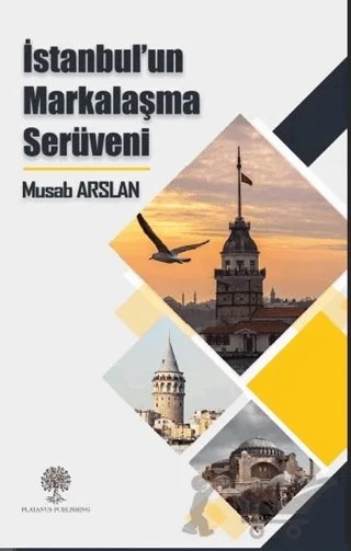 İstanbul’un Markalaşma Serüveni – Musab Arslan – Platanus Publishing kitap kapağı