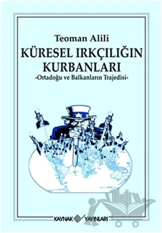 Küresel Irkçılığın Kurbanları – Teoman Alili – Kaynak Yayınları kitap kapağı