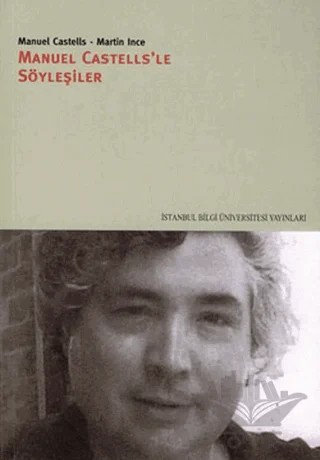 Manuel Castells’le Söyleşiler – Manuel Castells – İstanbul Bilgi Üniversitesi Yayınları kitap kapağı