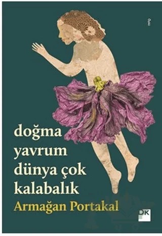 Doğma Yavrum Dünya Çok Kalabalık – Armağan Portakal – Doğan Kitap kitap kapağı