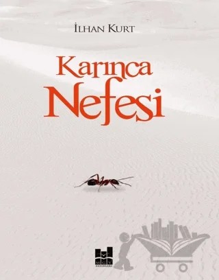 Karınca Nefesi – İlhan Kurt – Mgv Yayınları kitap kapağı