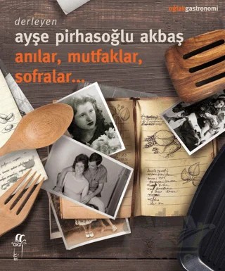 Anılar, Mutfaklar, Sofralar – Kolektif – Oğlak Yayıncılık kitap kapağı
