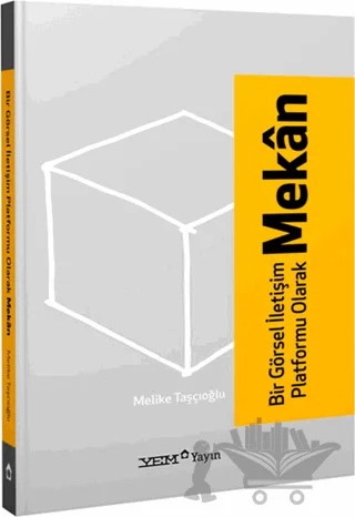 Bir Görsel İletişim Platformu Olarak Mekan – Melike Taşçıoğlu – YEM Yayın kitap kapağı