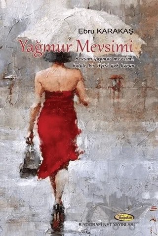 Yağmur Mevsimi – Ebru Karakaş – Biyografi Net İletişim ve Yayın kitap kapağı