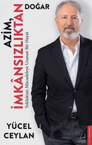 Azim İmkânsızlıktan Doğar – Yücel Ceylan – Destek Yayınları kitap kapağı