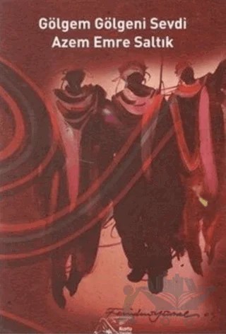 Gölgem Gölgeni Sevdi – Azem Emre Saltık – Kuytu Yayınları kitap kapağı