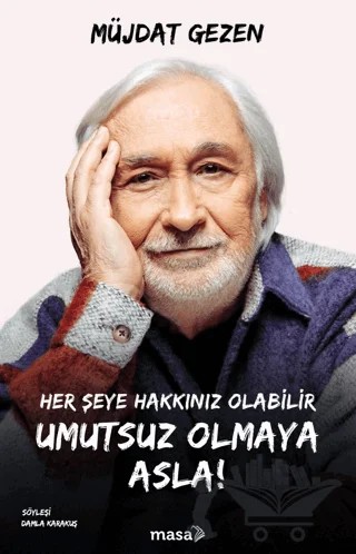 Her Şeye Hakkınız Olabilir Umutsuz Olmaya Asla! – Müjdat Gezen – Masa Kitap kitap kapağı