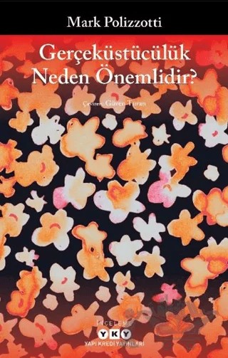 Gerçeküstücülük Neden Önemlidir? – Mark Polizzotti – Yapı Kredi Yayınları kitap kapağı