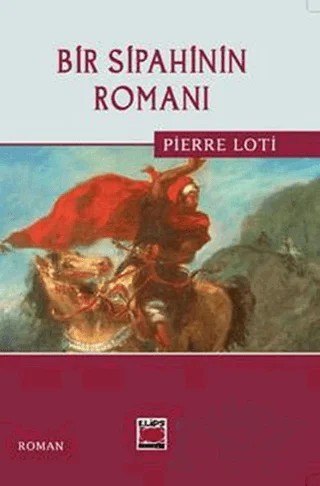 Bir Sipahinin Romanı – Pierre Loti – Elips Kitap kitap kapağı