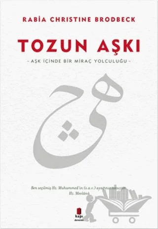 Tozun Aşkı – Rabia Christine Brodbeck – Kapı Yayınları kitap kapağı