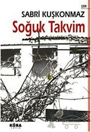 Soğuk Takvim – Sabri Kuşkonmaz – Kora Yayın kitap kapağı